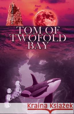 Tom of Twofold Bay Nigel Clayton 9780645463262