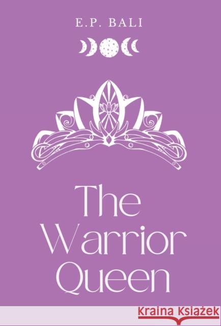 The Warrior Queen (Pastel Edition) E P Bali   9780645465082 Blue Moon Rising