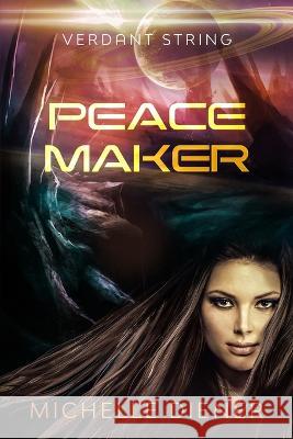 Peace Maker Michelle Diener   9780645465891 Michelle Diener