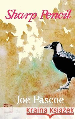 Sharp Pencil Joe Pascoe   9780645472509 Reading Sideways Press