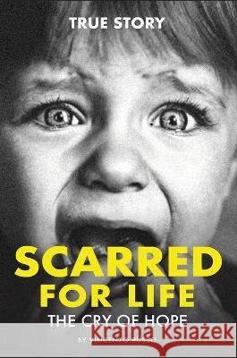 Scarred for Life: The Cry Of Hope Vincenzo Russo   9780645473520 Cry of Hope