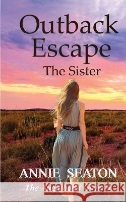 Outback Escape Annie Seaton   9780645484366 Annie Seaton Author