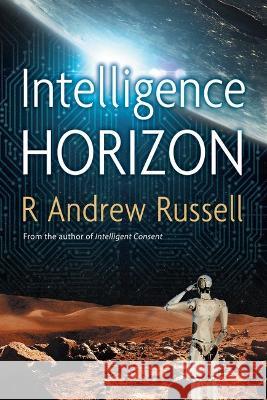 Intelligence Horizon R. Andrew Russell 9780645486018 Tale Publishing