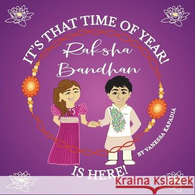 It's That Time of Year! Raksha Bandhan is Here! Vanessa Kapadia   9780645487602 Vanessa Kapadia