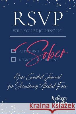 RSVP Sober: Your Guided Journal for Socialising Alcohol-Free Rebecca Weller 9780645489521 Mod by Dom