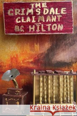 The Grimsdale Claimant: Champagne Charlie and the Amazing Gladys Book 2 Bg Hilton 9780645491968