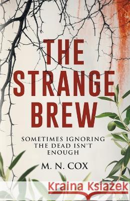 The Strange Brew: Sometimes ignoring the dead isn't enough M N Cox 9780645492217 Long Hot Spell