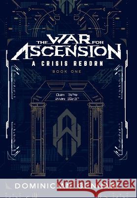 The War for Ascension: A Crisis Reborn Dominician Gennari 9780645494822 Star Rise Publications