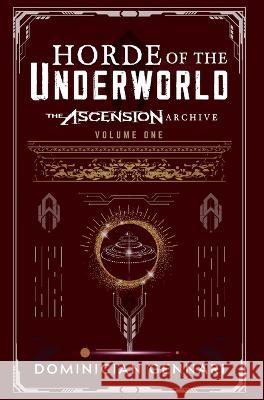 Horde of the Underworld: The Ascension Archive Dominician Gennari 9780645494853