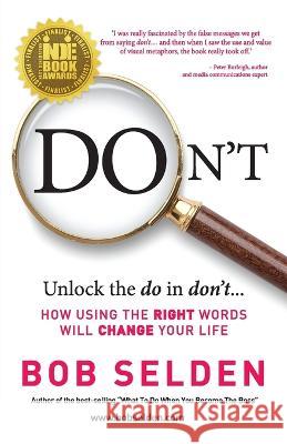 Don't: How using the right words will change your life Bob Selden   9780645495607 Bob Selden