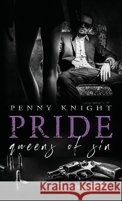 Pride: An Arranged Mariage Mafia Romance Penny Knight 9780645496833 Knight Falls Media