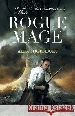 The Rogue Mage Alex Thornbury 9780645497069