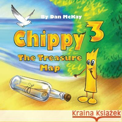 Chippy 3 The Treasure Map Dan McKay   9780645502206 Dan McKay Books