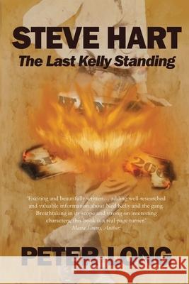 Steve Hart: The Last Kelly Standing Peter Long 9780645502473