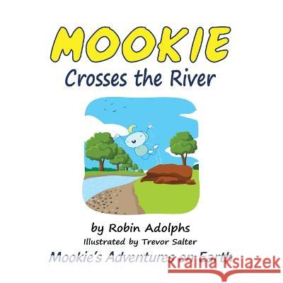 Mookie Crosses the River Robin Adolphs Trevor Salter  9780645505566 