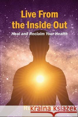 Live from the Inside Out Ruth H. Littler 9780645506150 Omne