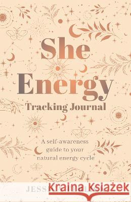 She Energy Tracking Journal Jessica Terlick 9780645523768 Kind Press