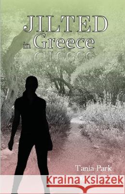 Jilted In Greece Tania J. Park 9780645525434