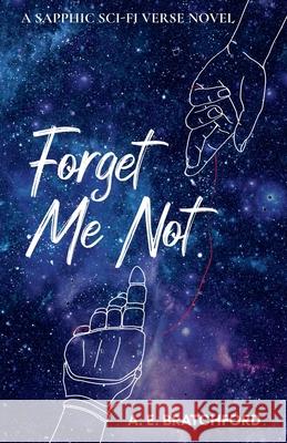 Forget Me Not A. E. Bratchford 9780645534160 Tea & Books Press