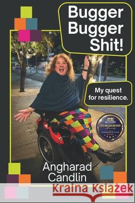 Bugger Bugger Shit!: My quest for resilience. Angharad Candlin 9780645537581