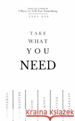 Take What You Need Zara Bas   9780645545562 Zara Bas Publishing