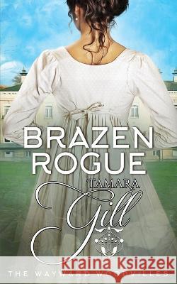 Brazen Rogue Tamara Gill 9780645546774