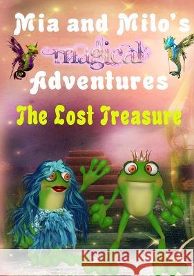 Mia and Milo's Magical Adventures: The Lost Treasure Lesley Coppolino Pam Henderson  9780645549300