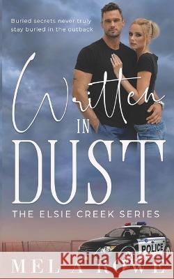 Written in Dust Mel A Rowe   9780645553819 Mel a Rowe