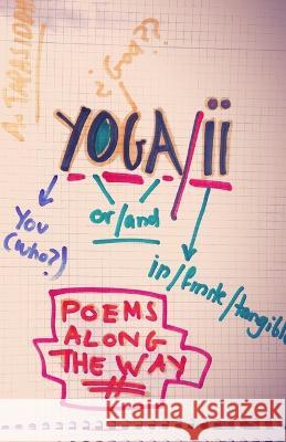 Yoga/ii: Poems Along the Way A. Tapasiddha 9780645564921 Alimentanima