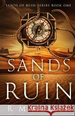 Sands of Ruin R M Muller   9780645575910 Willow House Publishing