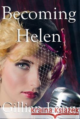 Becoming Helen Gillian A. Long 9780645576009