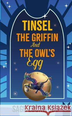 Tinsel The Griffin And The Owl's Egg Sage Lockwood 9780645583021