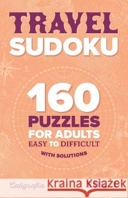 Travel Sudoku: 160 Puzzles for Adults, Easy to Difficult David Fleming 9780645588910 Caligrafia