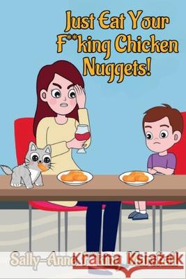 Just eat your F**king Chicken Nuggets Sally-Anne Marshall 9780645591248