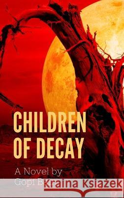 Children of Decay Gopi Bain   9780645593013 Gopi Bain