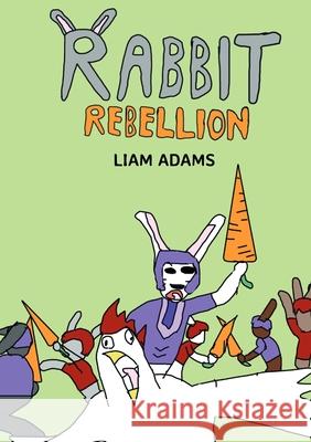 Rabbit Rebellion Liam Adams 9780645597042