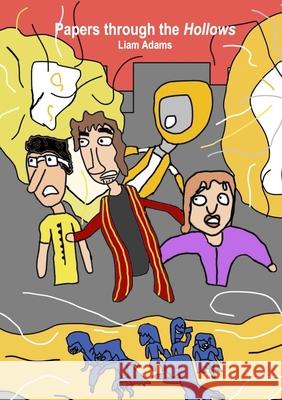 Papers Through the Hollows Liam Adams 9780645597080 Everyone Needs a Liam