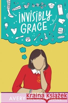 Invisibly Grace Avery McDougall 9780645601923 Forty South Publishing