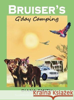 Bruiser G'Day Camping Diana M Smith 9780645605815 Dianasmithbookstoinspire