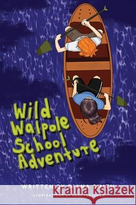 Wild Walpole School Adventure Diana Smith 9780645605891