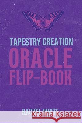 Oracle Flipbook: Tapestry of Creation Rachel White 9780645606454