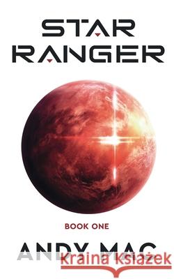 Star Ranger Book 1 Andy Mac 9780645623529 Invoke Creations