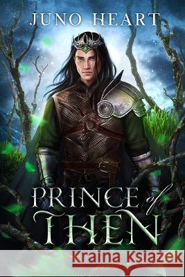 Prince of Then: A Fae Romance Juno Heart 9780645624205