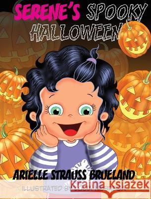 Serene\'s Spooky Halloween Arielle Straus 9780645632606 Ausxip Publishing