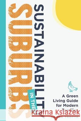 Sustainability in the Suburbs Laura Trotta 9780645635409
