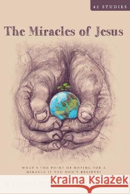The Miracles of Jesus Richard Berlach 9780645636604 Ark House Press