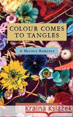 Colour comes to Tangles Joni Scott   9780645636703 Joanne Szilasi