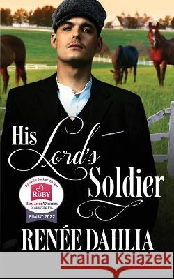 His Lord\'s Soldier Renee Dahlia 9780645637403