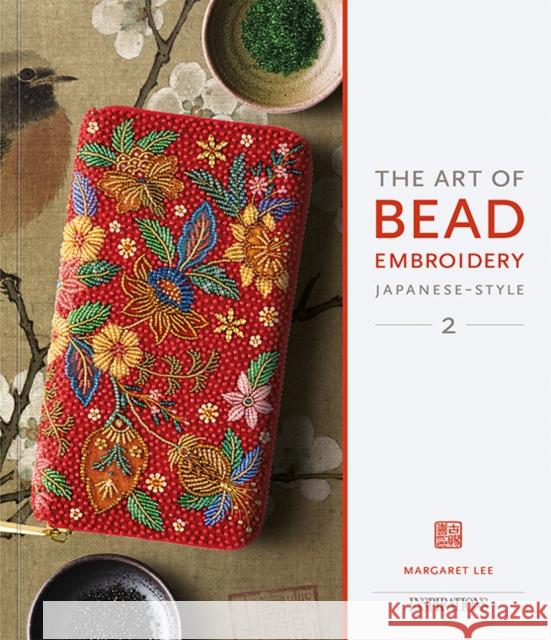 The Art of Bead Embroidery Japanese-Style: Book 2 Margaret Lee 9780645640731