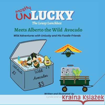 Unlucky Meets Alberto the Wild Avocado Lynda Sedley 9780645646146